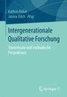 Image for Intergenerationale Qualitative Forschung: Theoretische und methodische Perspektiven