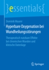 Image for Hyperbare Oxygenation bei Wundheilungsstorungen: Therapeutisch nutzbare Effekte bei chronischen Wunden und klinische Datenlage