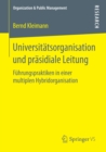 Image for Universitatsorganisation und prasidiale Leitung: Fuhrungspraktiken in einer multiplen Hybridorganisation