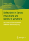 Image for Nichtwahler in Europa, Deutschland und Nordrhein-Westfalen : Ursachen und Konsequenzen sinkender Wahlbeteiligung