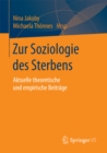 Image for Zur Soziologie des Sterbens: Aktuelle theoretische und empirische Beitrage