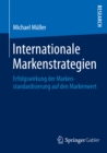 Image for Internationale Markenstrategien: Erfolgswirkung der Markenstandardisierung auf den Markenwert