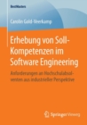 Image for Erhebung von Soll-Kompetenzen im Software Engineering : Anforderungen an Hochschulabsolventen aus industrieller Perspektive