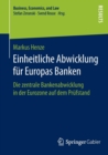 Image for Einheitliche Abwicklung fur Europas Banken : Die zentrale Bankenabwicklung in der Eurozone auf dem Prufstand