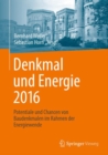 Image for Denkmal und Energie 2016 : Potentiale und Chancen von Baudenkmalen im Rahmen der Energiewende