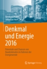 Image for Denkmal und Energie 2016: Potentiale und Chancen von Baudenkmalen im Rahmen der Energiewende