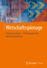 Image for Wirtschaftsspionage: Phanomenologie - Erklarungsansatze - Handlungsoptionen