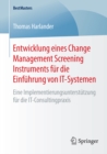 Image for Entwicklung eines Change Management Screening Instruments fur die Einfuhrung von IT-Systemen: Eine Implementierungsunterstutzung fur die IT-Consultingpraxis