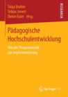 Image for Padagogische Hochschulentwicklung : Von der Programmatik zur Implementierung