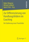 Image for Zur Differenzierung von Handlungsfeldern im Coaching: Die Etablierung neuer Praxisfelder