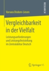 Image for Vergleichbarkeit in der Vielfalt: Leistungsanforderungen und Leistungsfeststellung im Zentralabitur Deutsch