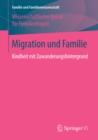 Image for Migration und Familie: Kindheit mit Zuwanderungshintergrund