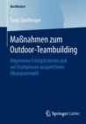 Image for Maßnahmen zum Outdoor-Teambuilding : Allgemeine Erfolgskriterien und auf Teamphasen ausgerichtete Ubungsauswahl