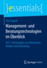 Image for Management- und Beratungstechnologien im Uberblick: Teil 1: Technologien zur Information, Analyse und Zielsetzung