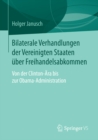 Image for Bilaterale Verhandlungen der Vereinigten Staaten uber Freihandelsabkommen: Von der Clinton-Ara bis zur Obama-Administration