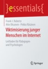 Image for Viktimisierung junger Menschen im Internet : Leitfaden fur Padagogen und Psychologen