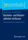 Image for Bachelor- und Masterarbeiten verfassen : Abschlussarbeiten in Organisationen