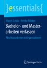 Image for Bachelor- und Masterarbeiten verfassen: Abschlussarbeiten in Organisationen