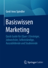 Image for Basiswissen Marketing: Quick Guide fur (Quer-) Einsteiger, Jobwechsler, Selbststandige, Auszubildende und Studierende