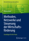 Image for Methoden, Netzwerke Und Steuerung Der Wirtschaftsforderung: Grundlagen Fur Die Praxis