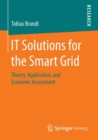Image for IT solutions for the smart grid  : theory, application, and economic assessment
