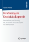 Image for Berufsbezogene Kreativitatsdiagnostik : Beschreibung und Messung der personalen Voraussetzungen von Innovationen