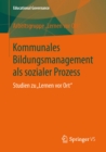 Image for Kommunales Bildungsmanagement als sozialer Prozess: Studien zu &amp;quot;Lernen vor Ort&amp;quot;.