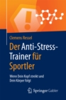 Image for Der Anti-Stress-Trainer fur Sportler: Wenn Dein Kopf streikt und Dein Korper folgt