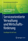 Image for Serviceorientierte Verwaltung und Wirtschaftsforderung : Grundlagen fur die Praxis