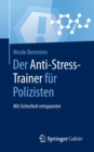Image for Der Anti-Stress-Trainer fur Polizisten : Mit Sicherheit entspannter