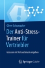 Image for Der Anti-Stress-Trainer fur Vertriebler : Gelassen mit Verkaufsdruck umgehen