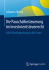 Image for Die Pauschalbesteuerung im Investmentsteuerrecht: EuGH-Rechtsprechung in der Praxis