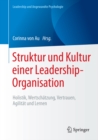 Image for Struktur und Kultur einer Leadership-Organisation: Holistik, Wertschatzung, Vertrauen, Agilitat und Lernen