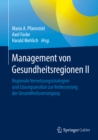 Image for Management von Gesundheitsregionen II: Regionale Vernetzungsstrategien und Losungsansatze zur Verbesserung der Gesundheitsversorgung