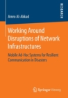 Image for Working Around Disruptions of Network Infrastructures