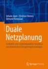 Image for Duale Netzplanung: Leitfaden zum netzkompatiblen Anschluss von dezentralen Energieeinspeiseanlagen