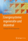 Image for Energiesysteme: regenerativ und dezentral: Strategien fur die Energiewende