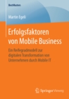 Image for Erfolgsfaktoren von Mobile Business: Ein Reifegradmodell zur digitalen Transformation von Unternehmen durch Mobile IT