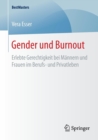 Image for Gender und Burnout : Erlebte Gerechtigkeit bei Mannern und Frauen im Berufs- und Privatleben