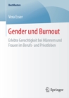 Image for Gender und Burnout: Erlebte Gerechtigkeit bei Mannern und Frauen im Berufs- und Privatleben