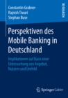 Image for Perspektiven des Mobile Banking in Deutschland: Implikationen auf Basis einer Untersuchung von Angebot, Nutzern und Umfeld