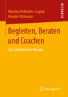 Image for Begleiten, Beraten und Coachen: Der Lehrberuf im Wandel