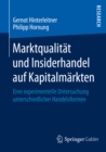 Image for Marktqualitat und Insiderhandel auf Kapitalmarkten: Eine experimentelle Untersuchung unterschiedlicher Handelsformen