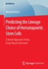 Image for Predicting the Lineage Choice of Hematopoietic Stem Cells