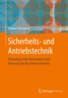 Image for Sicherheits- und Antriebstechnik: Umweltgerechte Konstruktion und Normung der Maschinensicherheit