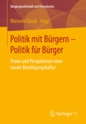 Image for Politik mit Burgern - Politik fur Burger: Praxis und Perspektiven einer neuen Beteiligungskultur