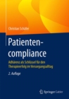Image for Patientencompliance : Adharenz als Schlussel fur den Therapieerfolg im Versorgungsalltag