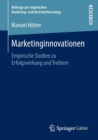 Image for Marketinginnovationen : Empirische Studien zu Erfolgswirkung und Treibern