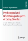 Image for Psychological and Neurobiological Aspects of Eating Disorders: A Taste-fMRI Study in Patients Suffering from Anorexia Nervosa