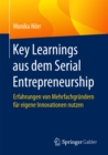 Image for Key Learnings aus dem Serial Entrepreneurship: Erfahrungen von Mehrfachgrundern fur eigene Innovationen nutzen